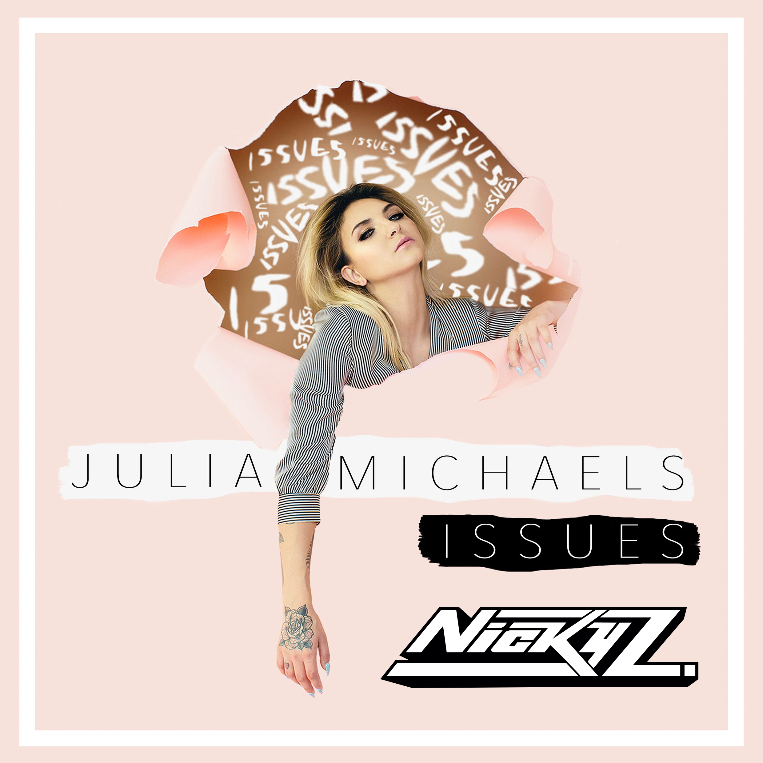 Julia Michaels - Issues - (Nicky Z. Remix)